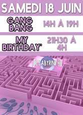 Après midi GANG BANG + MY BIRTHDAY