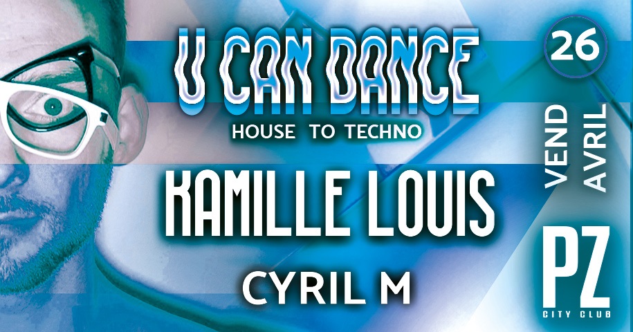 U CAN DANCE Kamille Louis @PZ city club flyer