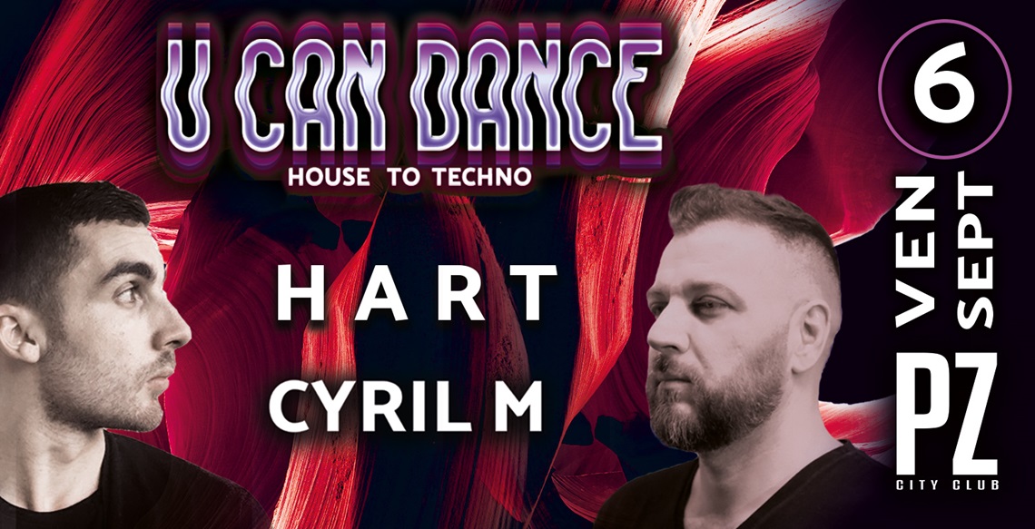 U CAN DANCE Hart & Cyril M @PZ city club flyer