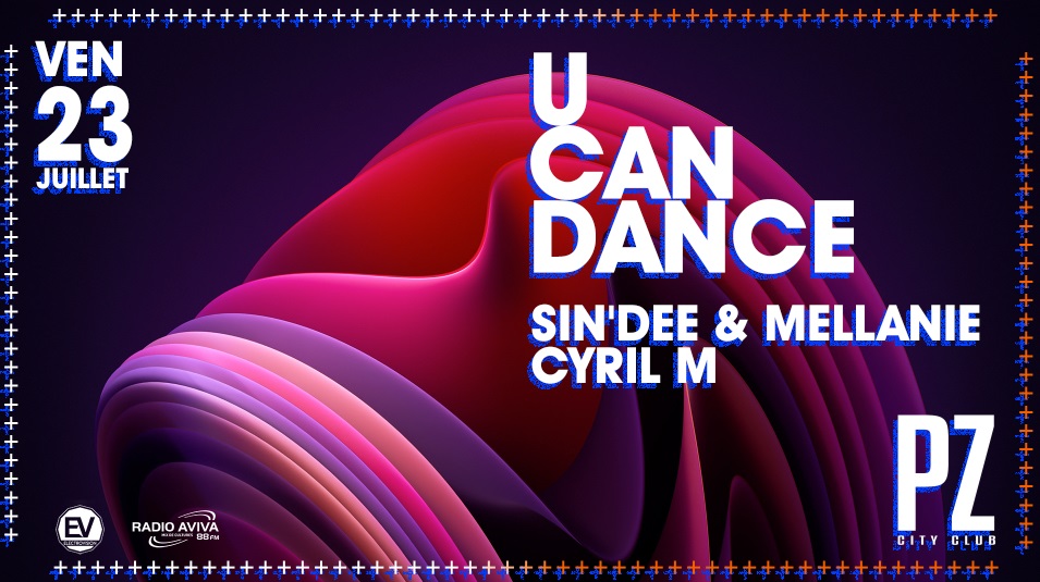U CAN DANCE x SIN'DEE & MELLANIE x PZ City Club flyer