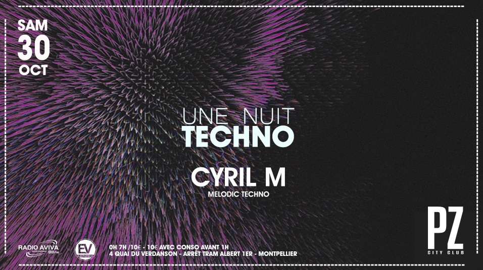 Une Nuit Techno x Cyril M x PZ city club flyer