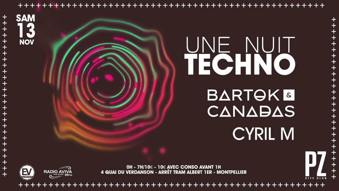 Une Nuit Techno x Bartok & Canadas x Cyril M x PZ city club flyer